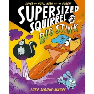 Supersized Squirrel Supersized Squirrel and the Big Stink: Volume 2 (Paperback)